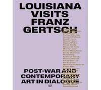 Louisiana Visits Franz Gertsch (Bilingual edition): Post-War and Contemporary Art in Dialogue