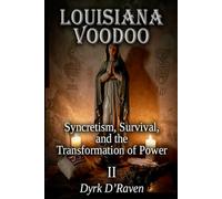 LOUISIANA VOODOO: Syncretism, Survival, and the Transformation of Power (Sacred Systems: Power, Culture, and Respect)