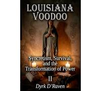 LOUISIANA VOODOO: Syncretism, Survival, and the Transformation of Power (Sacred Systems: Power, Culture, and Respect)