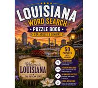 Louisiana Word Search Book for Adults & Seniors: 50 Large Print Word Search Puzzles Featuring Bayous, New Orleans, Cajun Culture, Wildlife, State Parks, History & More (USA States Word Search Series)