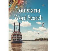 Louisiana Word Search: Large Print Easy-to-Read print about U.S. States, Landmarks, History and more: 8.5×11in, 143 pages, 60+ Puzzles - Gift for Vacations, Holidays, Free Time