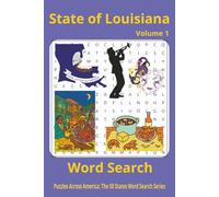 Louisiana Word Search Puzzle Book: Explore Louisiana’s Culture, Food, Festivals, Sports, Colleges, and History with 50+ Themed Word Searches for All ... America: The 50 States Word Search Series)