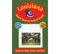 Louisiana Word Search Puzzle Book: Word Searches with Easy-to-Read Print about Louisiana, Louisiana Places, Cajuns, and More | 6x9 Inches, 200 Pages | ... Gift for Vacations, Holidays, and Free Time