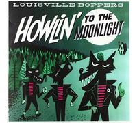 Louisville Boppers - Howlin' To The Moonlight (Lim.Ed.) [VINYL]