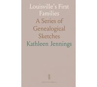 Louisville's First Families: A Series of Genealogical Sketches