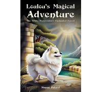 Loulou's Magical Adventure: The White Pomeranian's Enchanted Forest