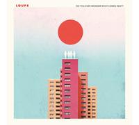 Loupe - Do You Ever Wonder What Comes Next? [VINYL]