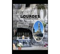 LOURDES REISEFÜHRER 2026: Eine Reise voller Glauben, Kultur und Pyrenäenwunder