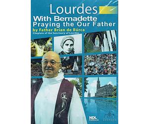Lourdes with Bernadette Praying the Our Father