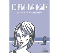 Loustal et Paringaux: La note bleue et autres récits
