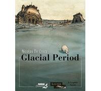 Louvre Collection, The: Glacial Period: The Louvre Collection