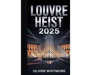 Louvre heist 2025: A deep dive into the timeline of the event, the missing artifacts and their historical value, echoes of past museum thefts, amidst the rise of global museum crime syndicates.