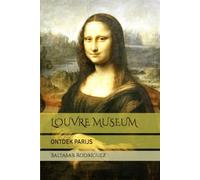 LOUVRE MUSEUM: ONTDEK PARIJS