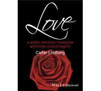 Love : A Brief History Through Western Christianity