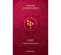 Love: A guide to your Venus Sequence: 2 (The Gene Keys Golden Path)