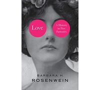 Love: A History in Five Fantasies