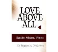 Love Above All: Equality, Wisdom, Witness