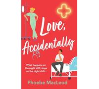 Love, Accidentally: A BRAND NEW feel-good contemporary romance from Phoebe MacLeod for 2025