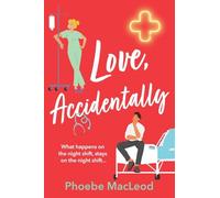 Love, Accidentally: A BRAND NEW feel-good contemporary romance from Phoebe MacLeod for 2025