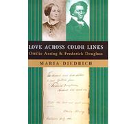 LOVE ACROSS COLOR LINES PB: Ottilie Assing and Frederick Douglass