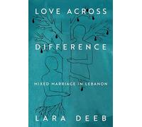 Love Across Difference: Mixed Marriage in Lebanon