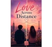 Love Across Distance: Miles apart, Always close