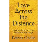 Love Across the Distance: Lessons from a Long-Distance Marriage