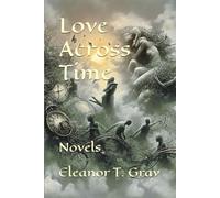 Love Across Time: Novels