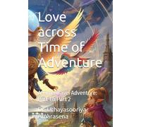 Love across Time of Adventure: A Time Travel Adventure: Part 1 & Part 2