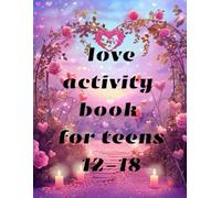 Love activity book for teens 12-18 years: Book, love planner with tasks, puzzles, challenges for teenagers, diary
