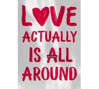 Love actually is all around Motivated Phrases - A4 Poster with Unique Expression Perfect Wall Art for Home or Office Adds Character and Thought Provoking Style to Any Interior