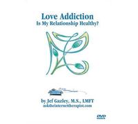 Love Addiction: Is My Relationship Healthy? [VHS]