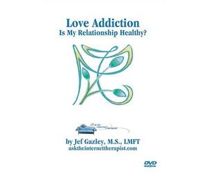 Love Addiction: Is My Relationship Healthy? [VHS]