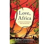 Love, Africa: A Memoir of Romance, War, and Survival