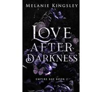Love After Darkness: A Steamy Forbidden Lovers Dark Romance: Empire Bay Book 2