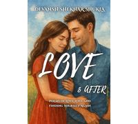 Love & After: Poems of Love, Loss, and Finding Yourself Again