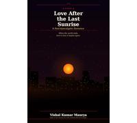 Love After the Last Sunrise A Post-Apocalyptic Romance
