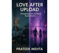 Love After Upload: Reimagining Love in a World Beyond Reality