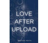 Love After Upload: Reimagining Love in a World Beyond Reality