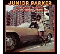 Love ain't Nothin' But A Business Goin'On by Junior Parker Import, Soundtrack edition (2006) Audio CD