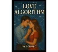 Love Algorithm: The Science-Backed Formula to Attract, Build, and Sustain Lasting Love in the Digital Age". Crack the Code to Modern Dating & Relationships with Psychology & Tech". (Romance and Love)
