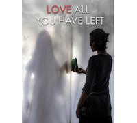 Love All You Have Left