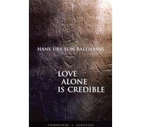 Love Alone is Credible