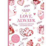 Love, Always: A Valentine’s Day Coloring & Activity Book with Hearts, Games & Puzzles for Kids, Teens & Adults: Fun Valentine Coloring Pages, Mazes, ... Holiday Fun (Festive Fun Coloring Series)
