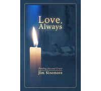 Love, Always: Finding Joy and Grace