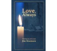 Love, Always: Finding Joy and Grace