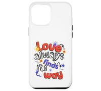 Love Always Finds Its Way Case for iPhone 12 Pro Max