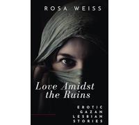Love Amidst the Ruins: Erotic Gazan Lesbian Stories
