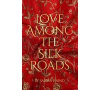 Love Among the Silk Roads