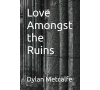 Love Amongst the Ruins